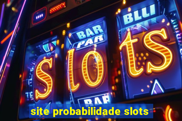 site probabilidade slots